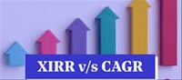 Mutual Funds: Difference Between CAGR and XIRR Explained Simply